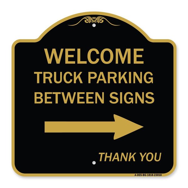 Signmission Reserved Parking Welcome Truck Parking Betweens With Right Arrow Thank You, A-DES-BG-1818-23010 A-DES-BG-1818-23010